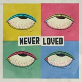 Never Loved - Gone
