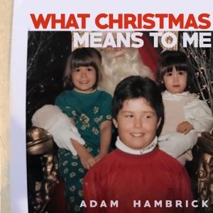 Adam Hambrick - What Christmas Means to Me - Line Dance Choreograf/in