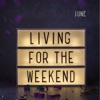 Living for the Weekend