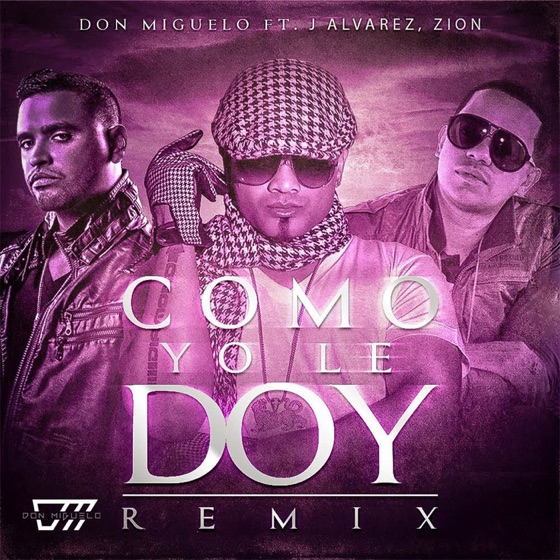 Cover artwork for Como Yo Le Doy (feat. J Alvarez & Zion)