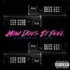 How Does It Feel - Single album lyrics, reviews, download