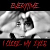 Everytime I Close My Eyes - Single