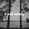 Cast Away - Single