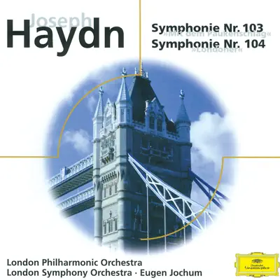 Haydn: Symphony No. 103 & No. 104 - Brahms: Haydn-Variations - London Philharmonic Orchestra