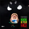 Stream & download Bootie In Your Face (No Rock Drop)