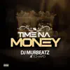 Time Na Money - Single album lyrics, reviews, download