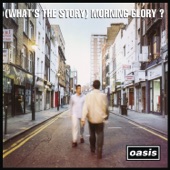 (What's the Story) Morning Glory? (Deluxe Edition)