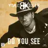 Stream & download Do You See - Single