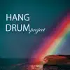 Hang Drum Project - Instrumental New Age Music, Background for Meditations album lyrics, reviews, download