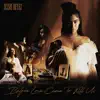 BEFORE LOVE CAME TO KILL US (Deluxe) album lyrics, reviews, download