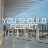 You Should Regret (Extended Demo Version) - Single album lyrics, reviews, download