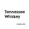 Tennessee Whiskey - Charles Ellis