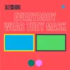 Stream & download Everybody Wear They Mask (Jazz at Home) - Single