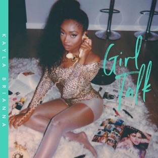 Kayla Brianna - Girl Talk (2019) LEAK ALBUM