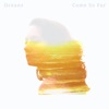 Oceans - Come So Far