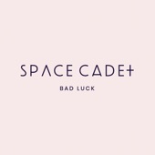 Space Cadet - Bad Luck