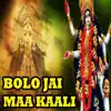Bolo Jai Maa Kaali - Single album lyrics, reviews, download