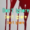 Don't Ignore - Single