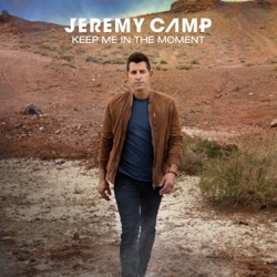 Jeremy Camp - Keep Me in the Moment
