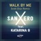 Walk by Me (feat. Katarina G & Scott Diaz) - SanXero lyrics