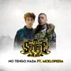 No Tengo Nada (feat. McKlopedia) song lyrics