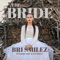 The Bride (feat. Kris Noel & NDS Waran) - Bri Smilez lyrics