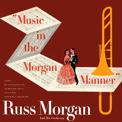 Music in the Morgan Manner - Russ Morgan & His Orchestra Music in the Morgan Manner - Russ Morgan & His Orchestra