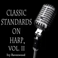 Classic Standards on Harp, Vol. II by Ivy Ravenwood album reviews, ratings, credits