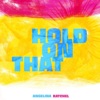 Hold on That - Single