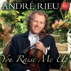André Rieu - You Raise Me Up