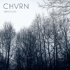 Delirium - EP - CHVRN