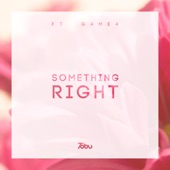 Something Right (feat. Game4) artwork