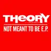 Not Meant to Be - EP album lyrics, reviews, download