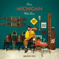Quinn XCII - From Michigan With Love artwork