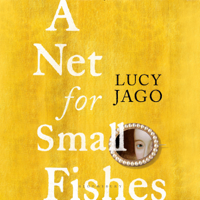 Lucy Jago - A Net for Small Fishes (Unabridged) artwork