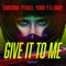 Give It To Me - IAmChino, Pitbull & Yomil y El Dany lyrics