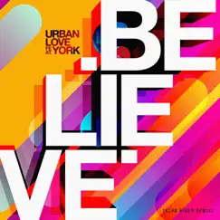 Believe (Klub Rider Remix) [feat. York] - Single by Urban Love album reviews, ratings, credits