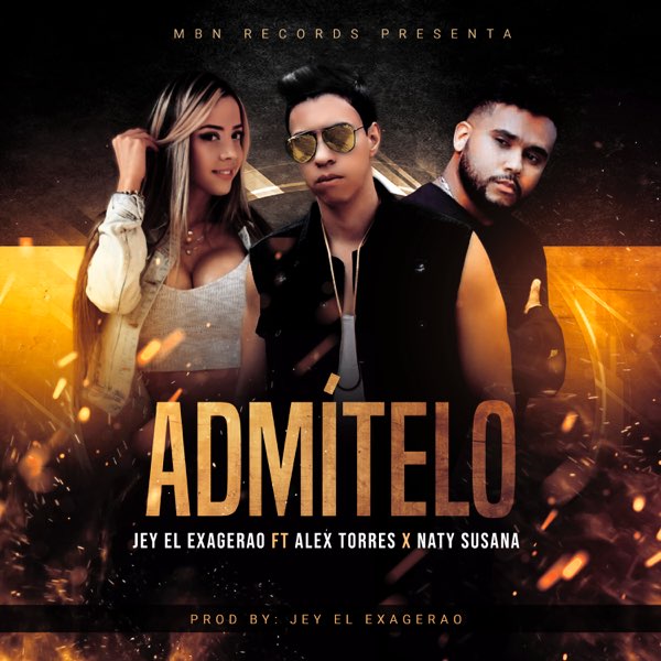 Admítelo (feat. Alex Torres & Naty Susana) - Single by Jey El Exagerao on  Apple Music