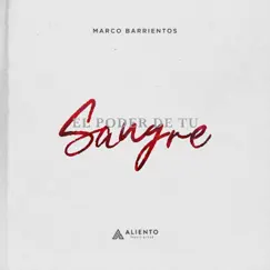 El Poder de Tu Sangre - Single by Marco Barrientos album reviews, ratings, credits