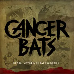 descargar álbum Cancer Bats - Bears Mayors Scraps Bones