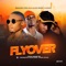 Flyover (feat. Alaye Proof & Sleezy) - Amazing Ypee lyrics