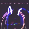 Lost Here Without You - Single