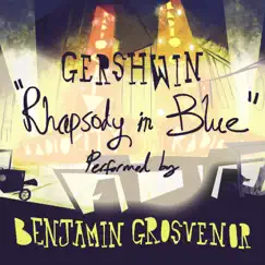 Rhapsody in Blue - EP by Benjamin Grosvenor, James Judd & Royal Liverpool Philharmonic Orchestra album reviews, ratings, credits