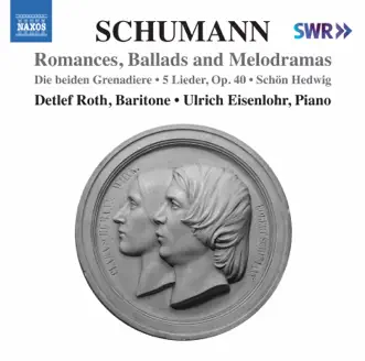 Schumann: Romances, Ballads & Melodramas by Detlef Roth & Ulrich Eisenlohr album reviews, ratings, credits