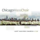 Chicago Mass Choir - Every Chance I Get, I Will Praise Him