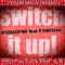 Switch It Up (feat. Pswisha) - Bigbadp$r lyrics