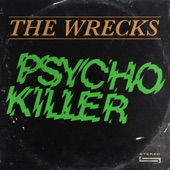 The Wrecks - Psycho Killer