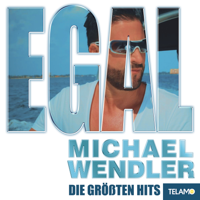Michael Wendler - EGAL - Die größten Hits artwork