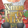 クリスマス・ノンストップ・パーティ・特選20 ~ Christmas Non Stop Party Mix 2014 - Cafe lounge Christmas