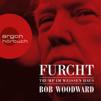 Bob Woodward - Furcht - Trump im weißen Haus (Ungekürzte Lesung) artwork